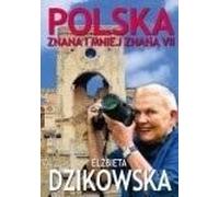 Pologne connue et moins connue VII - Elżbieta Dzikowska (Literatur, Reisen auf Polnisch)