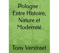 Pologne : Entre Histoire, Nature et Modernité