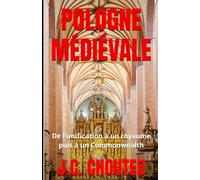 POLOGNE MÉDIÉVALE: De l'unification à un royaume puis à un Commonwealth