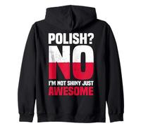 Pologne Polonais No Im Not Shiny Just Awesome Sweat à Capuche