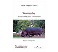 Polokamba Hippopotame et esprit sur l'Oubangui - Michel Dieudonné Vohito - L'harmattan - broché - Roman