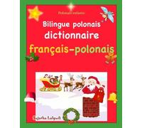 Polonais enfants: Bilingue polonais: Dictionnaire d’images en couleur bilingue pour enfants, Noël, bilingue français-polonais, Les premiers mots