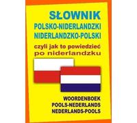 Polonais-Hollandais-Hollandais-Polonais dictionnaire ou comment dire en Néerlandais