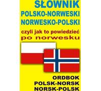Polonais-Norvégien-Polonais dictionnaire ou comment le dire en Norvégien