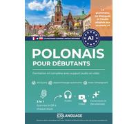 Polonais pour débutants: Formation A1 complète avec support audio et vidéo: Apprenez le polonais A1 : conversations, grammaire, audio et application mobile. Idéal pour l'auto-apprentissage.