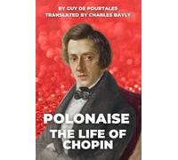 Polonaise: The Life of Chopin