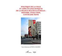 Polotique de la ville et aspects linguistiques de la France multiculturelle : Histoire, évolutions, contadictions - Paola Salerni - L'harmattan - broché - Essai