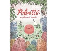Polpette, mignonne à mourir Stéphane Nicolet (Auteur), Sébastien Mourrain (Illustration)