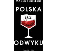 Polska na odwykku - Marek Sekielski (Literatur, Sachbuch, Reportage auf Polnisch)