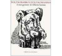 Poltrobabbo e poltromamma. «I miei genitori» di Alberto Savinio. Ediz. illustrata