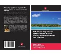 Poluentes Orgânicos Persistentes E Seus Efeitos No Crescimento Das Plantas