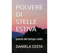 POLVERE DI STELLE ESTIVA: poesie del tempo caldo