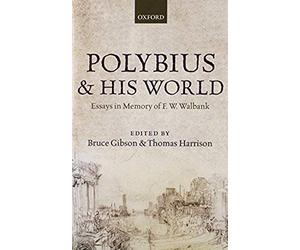 Polybius And His World: Essays In Memory Of F.W. Walbank