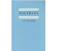 Polybius, SATHER CLASSICAL LECTURES F.W. Walbank (Auteur)
