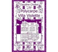 Polycarpe, villa violette 2020 - Claudine Chollet - Tutti Quanti Eds - broché - Roman