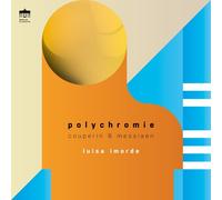 POLYCHROMIE - IMORDE,LUISA CD NEUF MESSIAEN,OLIVIER/COUPERIN,FRANCOIS