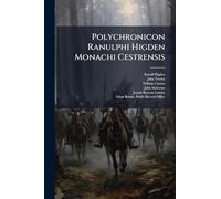 Polychronicon Ranulphi Higden Monachi Cestrensis