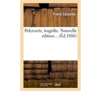 Polyeucte, tragédie (Éd.1880) ed.1880 - Pierre Corneille - Hachette Bnf - broché - Livre