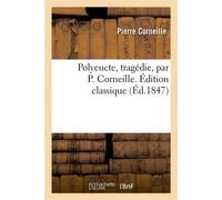 Polyeucte, tragédie. Édition classique - Pierre Corneille - Hachette Bnf - broché - Livre