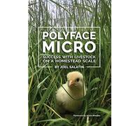 Polyface Micro: Success with Livestock on a Homestead Scale