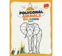 Polygonal Animals: polygonal animals coloring book: Amazing book for stress-relief and relaxation (Coloring Books)