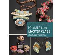 Pâte polymère – Masterclass : processus, techniques et collaboration avec 11 artistes