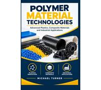 POLYMER MATERIAL TECHNOLOGIES: Advanced plastics composite materials and industrial applications