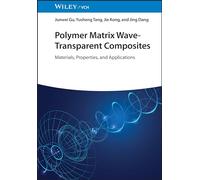 Polymer Matrix Wave-Transparent Composites: Materials, Properties, and Applications