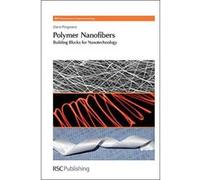 Polymer Nanofibers: Building Blocks for Nanotechnology (Nanoscience & Nanotechnology Series) - [Livre en VO] Dario Pisignano, Paul O,brien, Harry Kroto, Ralph Nuzzo (Auteur)