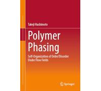 Polymer Phasing: Self-Organization of Order/Disorder under Flow Fields