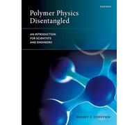 Physique des polymères démystifiée : Introduction pour scientifiques et ingénieurs