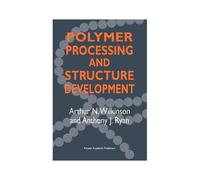 Polymer Processing And Structure Development