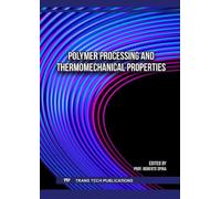 Polymer Processing and Thermomechanical Properties