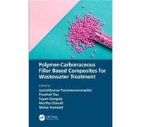 PolymerCarbonaceous Filler Based Composites for Wastewater Treatment PolymerCarbonaceous Filler Based Composites for Wastewater Treatment (Auteur)