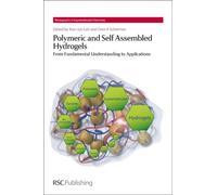 Polymeric and Self Assembled Hydrogels: From Fundamental Understanding to Applications