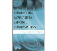 Polymeric Chiral Catalyst Design and Chiral Polymer Synthesis by Shinichi Itsuno Hardcover Book Shinichi Itsuno (Auteur)