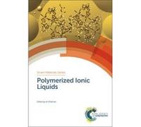 Polymerized Ionic Liquids Ali Ulster University Eftekhari, Mays Uk , United States Of America Jimmy W University Of Tenneessee, Hans - Jorg Universitat Des Saarlandes Schneider (Auteur)