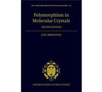 Polymorphism in Molecular Crystals by Bernstein Joel Professor Chemistry Emeritus Professor Chemistry Emeritus BenGurion University of the Negev Hardcover Bernstein, Joel (Auteur)
