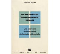 Polymorphisme Du Raisonnement Humain - Une Approche De La Flexibilité De L'activité Inférentielle
