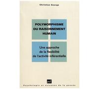 Polymorphisme Du Raisonnement Humain - Une Approche De La Flexibilité De L'activité Inférentielle