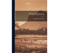 Polynesia by George French Angas Paperback Book George French Angas (Auteur)