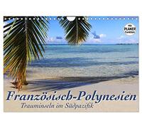 Polynésie française - des îles de rêve dans le Pacifique Sud (Calendrier mural 2026 DIN A4 horizontal), CALVENDO calendrier mensuel