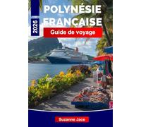 Polynésie française Guide de voyage 2026: Explorez les îles de corail, de culture et de profondeurs bleues claires