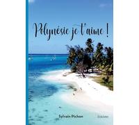 Polynésie je t'aime !
