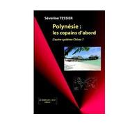 Polynesie,Les Copains d'Abord L'Autre Systeme Chirac ? - Séverine Tessier - Le Bord De L'eau Eds - broché - Essai