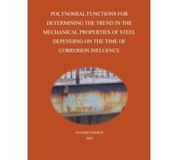Polynomial Functions for Determining the Trend in the Mechanical Properties of Steel Depending on the Time of Corrosion Influence