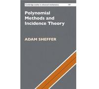 Polynomial Methods and Incidence Theory by Sheffer & Adam Bernard M. Baruch College & City University of New York Sheffer Adam Bernard M. Baruch College City University of New York (Auteur)