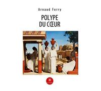 Polype du coeur - Arnaud Ferry - Le Lys Bleu - broché - Poésie