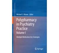 Polypharmacy In Psychiatry Practice, Volume I