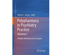 Polypharmacy In Psychiatry Practice, Volume I